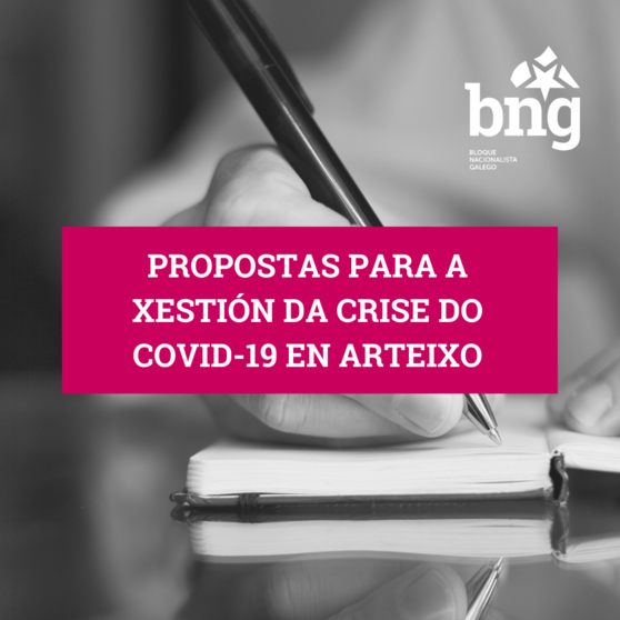 O BNG presenta medidas para combater a crise do COVID-19 en Arteixo.